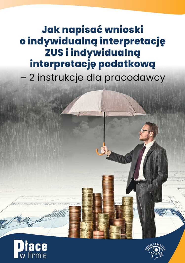 Jak napisać wnioski o indywidualną interpretację ZUS i indywidualną interpretację podatkową – 2 instrukcje dla pracodawcy
