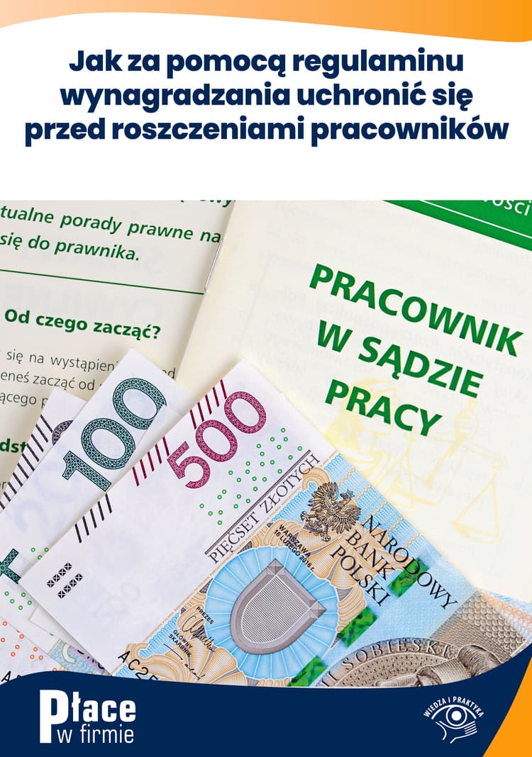 Jak za pomocą regulaminu wynagradzania uchronić się przed roszczeniami pracowników